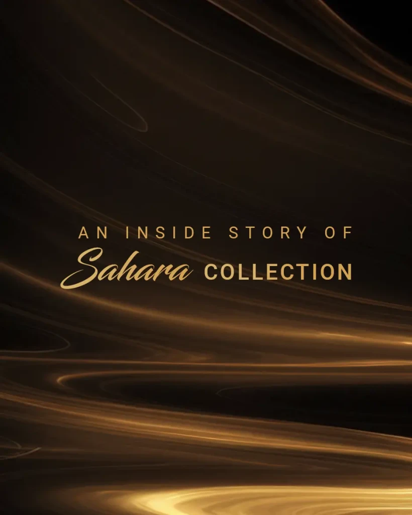 An Inside Story of Sahara Collection